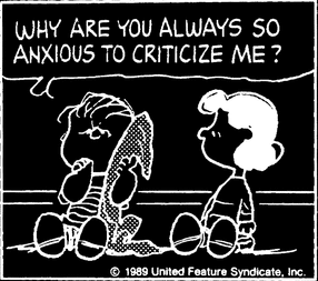 why are you always so anxious to critize me?